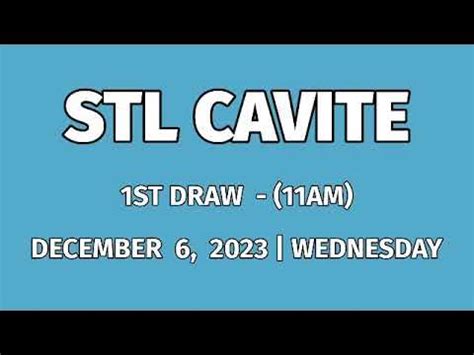 STL CAVITE Result Today 1ST DRAW 11AM December 6, 2023 .